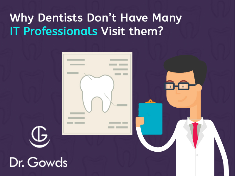Five Reasons Why IT Professionals Avoid A Dental Check-Up